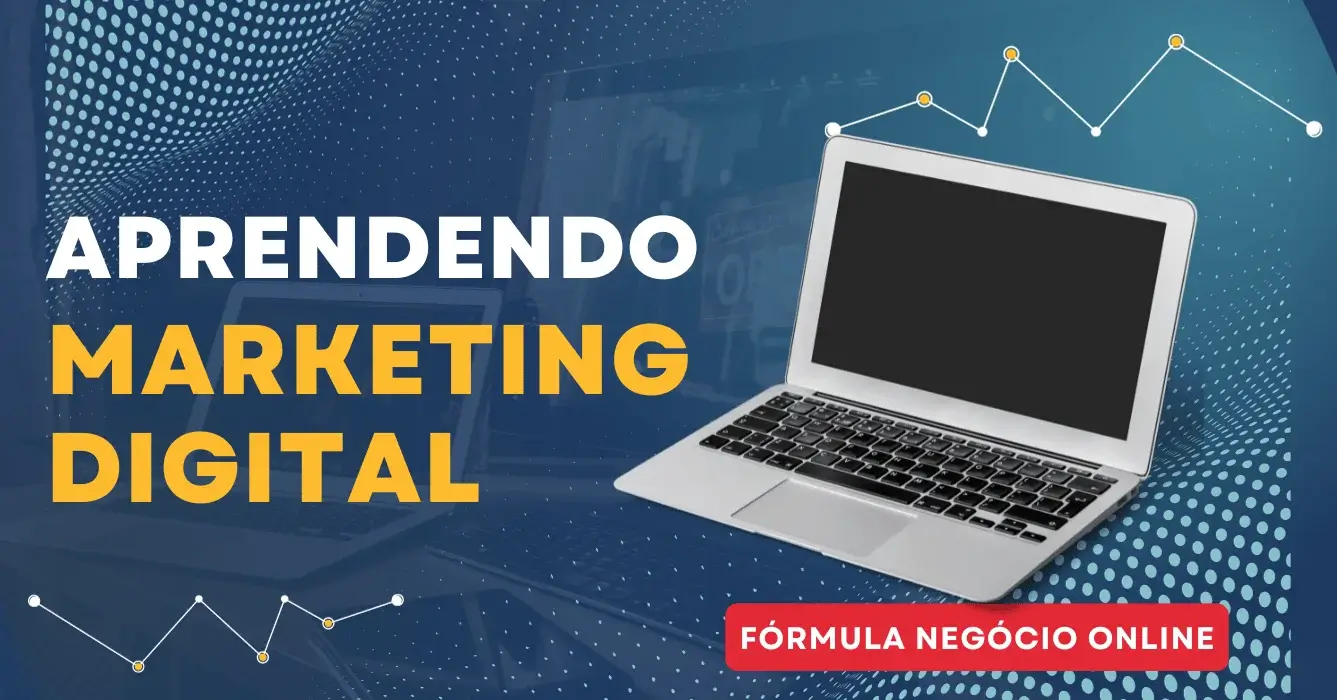 Laptop com frases escritas 'Aprendendo Marketing Digital' e 'Fórmula Negócio Online' representando o crescimento e lucros na internet